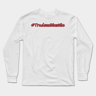 Trudeau Must GO Logo Long Sleeve T-Shirt